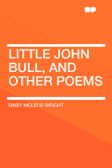 Little John Bull, and Other Poems