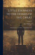 Little Journeys to the Homes of the Great: Little Journeys to the Homes of Great Reformers; Volume 09