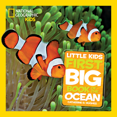 Little Kids First Big Book of The Ocean - Hughes, Catherine D., and National Geographic Kids