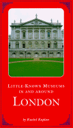 Little Known Museums in and Around London