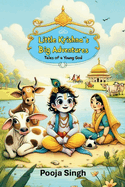 Little Krishna's Big Adventures: Tales of a Young God