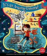 Little Leaders Series: It's An Amazing Universe! - A Story Inspired by Stephen Hawking