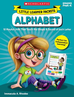 Little Learner Packets: Alphabet: 10 Playful Units That Teach the Shape & Sound of Each Letter - Rhodes, Immacula