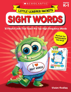 Little Learner Packets: Sight Words: 10 Playful Units That Teach the Top High-Frequency Words