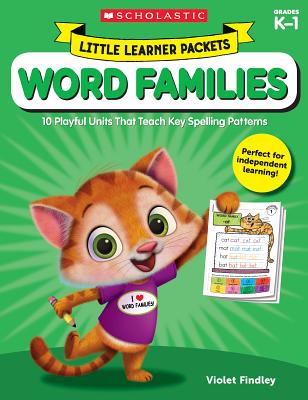 Little Learner Packets: Word Families: 10 Playful Units That Teach Key Spelling Patterns - Findley, Violet