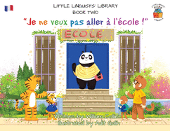 Little Linguists' Library, Book Two (French): Je ne veux pas aller  l'cole !