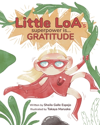 Little Loa's Superpower is... Gratitude - Galle Espejo, Sheila