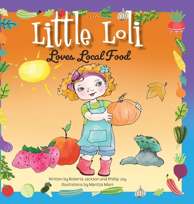 Little Loli Loves Local Food - Joy, Phillip, and Jackson, Roberta