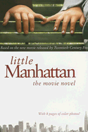 Little Manhattan: The Movie Novel - Katschke, Judy, and Flackett, Jennifer