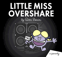 Little Miss Overshare: A Parody