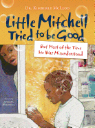 Little Mitchell Tried to Be Good, But Most of the Time He Was Misunderstood