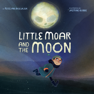 Little Moar and the Moon - Akulukjuk, Roselynn