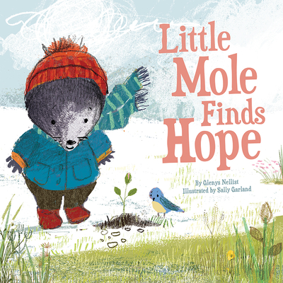 Little Mole Finds Hope - Nellist, Glenys