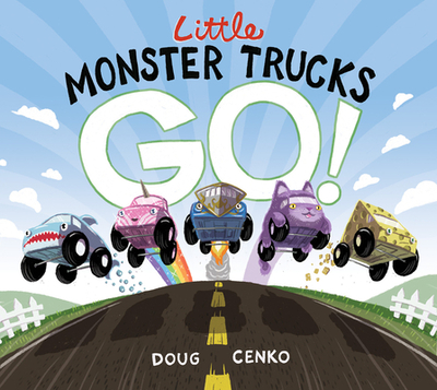 Little Monster Trucks Go! - Cenko, Doug
