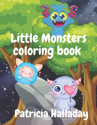 LIttle Monsters Coloring Book - Faulkner, Lisa, and Halladay, Patricia