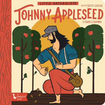 Little Naturalists: Johnny Appleseed - Coombs, Kate