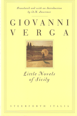 Little Novels of Sicily - Verga, Giovanni, and Lawrence, D H (Translated by)