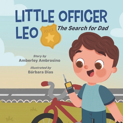 Little Officer Leo: The Search for Dad - Ambrosino, Amberley