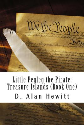 Little Pegleg the Pirate: Treasure Islands - Hewitt, D Alan