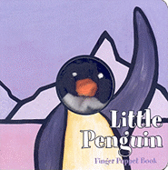 Little Penguin: Finger Puppet Book: (Finger Puppet Book for Toddlers and Babies, Baby Books for First Year, Animal Finger Puppets)