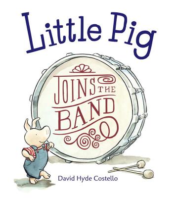 Little Pig Joins the Band - Costello, David Hyde