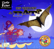 Little Pirate: Is That a Bat?