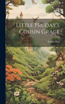 Little Pruday's Cousin Grace - May, Sophie