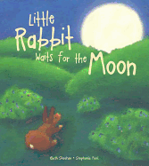 Little Rabbit Waits for the Moon - Shoshan, Beth
