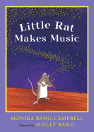 Little Rat Makes Music - Bang-Campbell, Monika