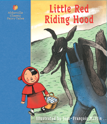 Little Red Riding Hood: A Fairy Tale by the Brothers Grimm - Grimm, Jacob, and Grimm, Wilhelm