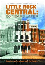 Little Rock Central High: 50 Years Later - Brent Renaud; Craig Renaud