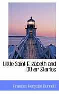 Little Saint Elizabeth and Other Stories