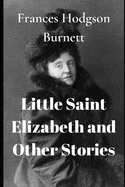 Little Saint Elizabeth and Other Stories