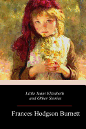 Little Saint Elizabeth and Other Stories