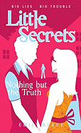 Little Secrets #5: Nothing But the Truth