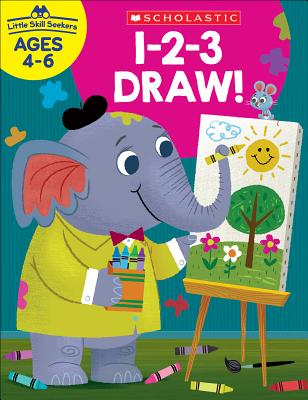 Little Skill Seekers: 1-2-3 Draw! Workbook - Scholastic Teacher Resources, and Scholastic (Editor)