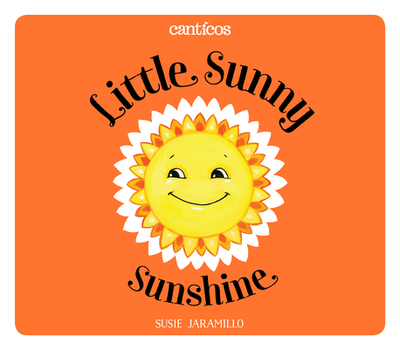 Little Sunny Sunshine / Sol Solecito - Jaramillo, Susie