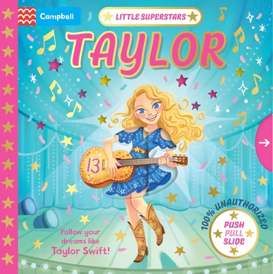 Little Superstars: Taylor: The Inspiring Story of Taylor Swift - Books, Campbell