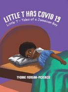 Little T has Covid 19: Little T - Tales of a Jamaican Boy