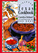 Little Texas Cookbook - Dehnel, Carolyn, and Chronicle Books