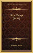 Little Things (1852)