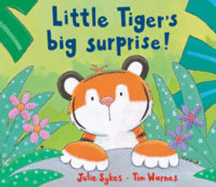 Little Tiger's Big Surprise! - Sykes, Julie