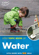 Little Topic Book of Water - Hill, Elizabeth