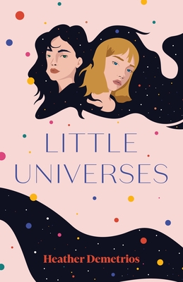 Little Universes - Demetrios, Heather