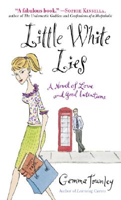 Little White Lies: A Novel of Love and Good Intentions - Townley, Gemma