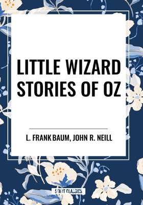 Little Wizard Stories of Oz - Baum, L Frank