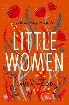 Little Women: A Retelling - Wood, Laura, and Crawford-White, Helen (Cover design by)