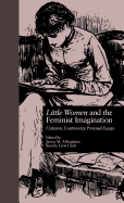 LITTLE WOMEN and THE FEMINIST IMAGINATION: Criticism, Controversy, Personal Essays