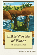 Little Worlds of Water: An Early Reader