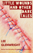 Little Wounds and Other Dark Tales